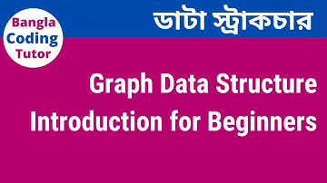 Graph Data Structure Introduction for Beginners in Bangla - Theory. Data Structure Bangla Tutorial.