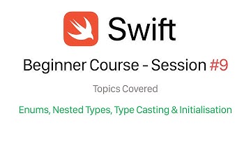 iOS Swift Beginner Course - Session #9 - Learn about Enums, Nested Types & Type Casting
