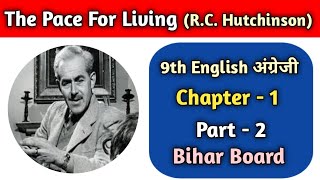 The Pace For Living by R.C. Hutchinson (Part - 2) With Hindi Explanation 10th English Bihar Board ||