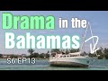 Drama sailing the bahamas bimini sailing ev s6 ep13