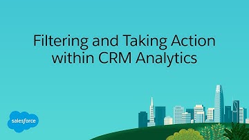Filtering and Taking Action within CRM Analytics