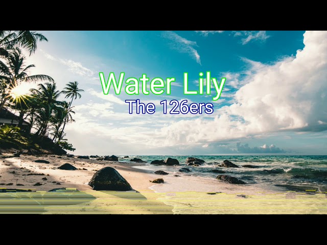 Water Lily by The 126ers  (No Copyright Music) class=