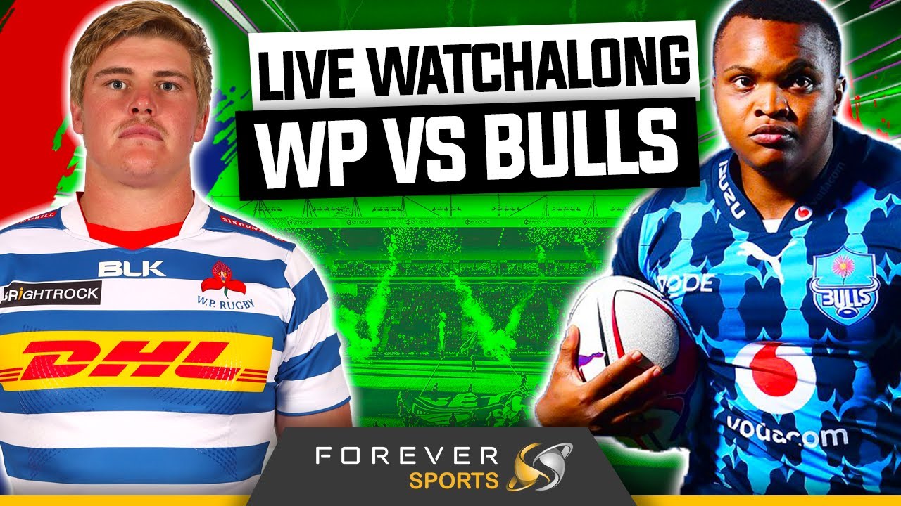 BULLS VS WP LIVE WATCHALONG! Currie Cup 2021 Forever Rugby