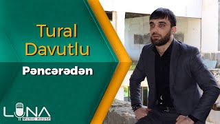 Tural Davutlu - Pəncərədən 2018 Yeni | Azeri Music [OFFICIAL] Resimi