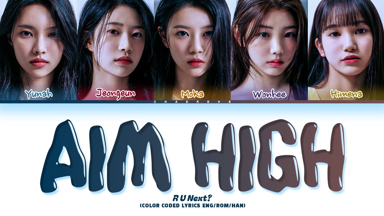 R U Next? Aim High Lyrics (Color Coded Lyrics) R U Next? Aim High Lyrics (Color Coded Lyrics)