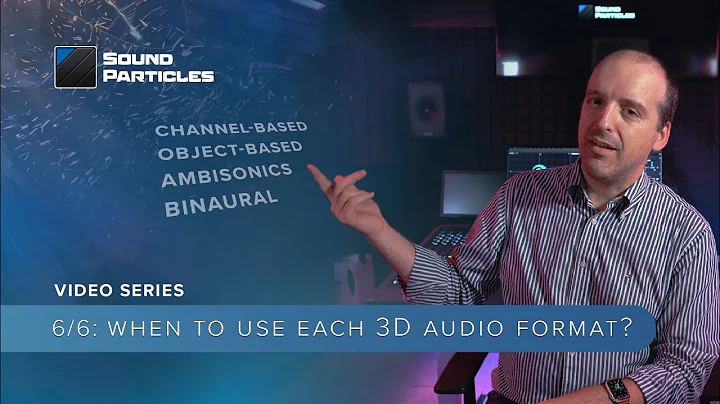 When to Use Each 3D Audio Format? | (6/6) All You Need to Know About 3D Audio