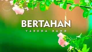 Vabeda band - Bertahan