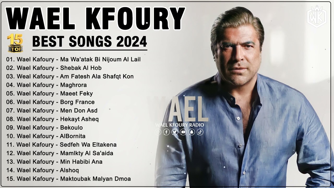 Wael Kfoury Greatest Hits Playlist          