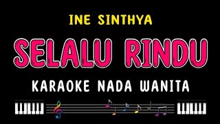 SELALU RINDU - Karaoke Nada Wanita [ INE SINTHYA ]