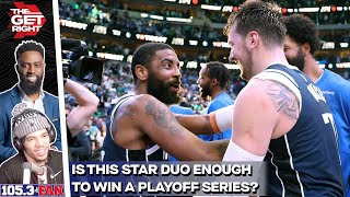 Are Luka \& Kyrie Enough For The Mavs To Consistently Contend In A Playoff Series? | The Get Right