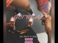 DA VAJI X AJAY - GET REAL [Audio]