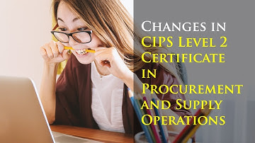 Changes to CIPS Level 2 Certificate in Procurement and Supply Operations