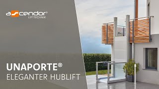 Ascendor UnaPorte® - Eleganter Hublift für Innen und Außen