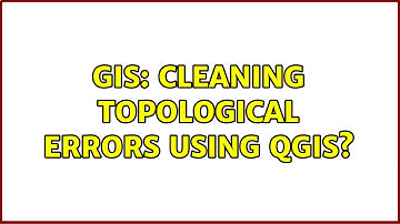 GIS: Cleaning topological errors using QGIS? (3 Solutions!!)