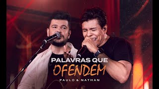Thumbnail for Paulo e Nathan - Palavras Que Ofendem