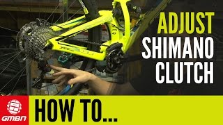 How To Adjust A Shimano Rear Derailleur Clutch