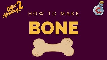 How to make Bone in Little Alchemy 2?
