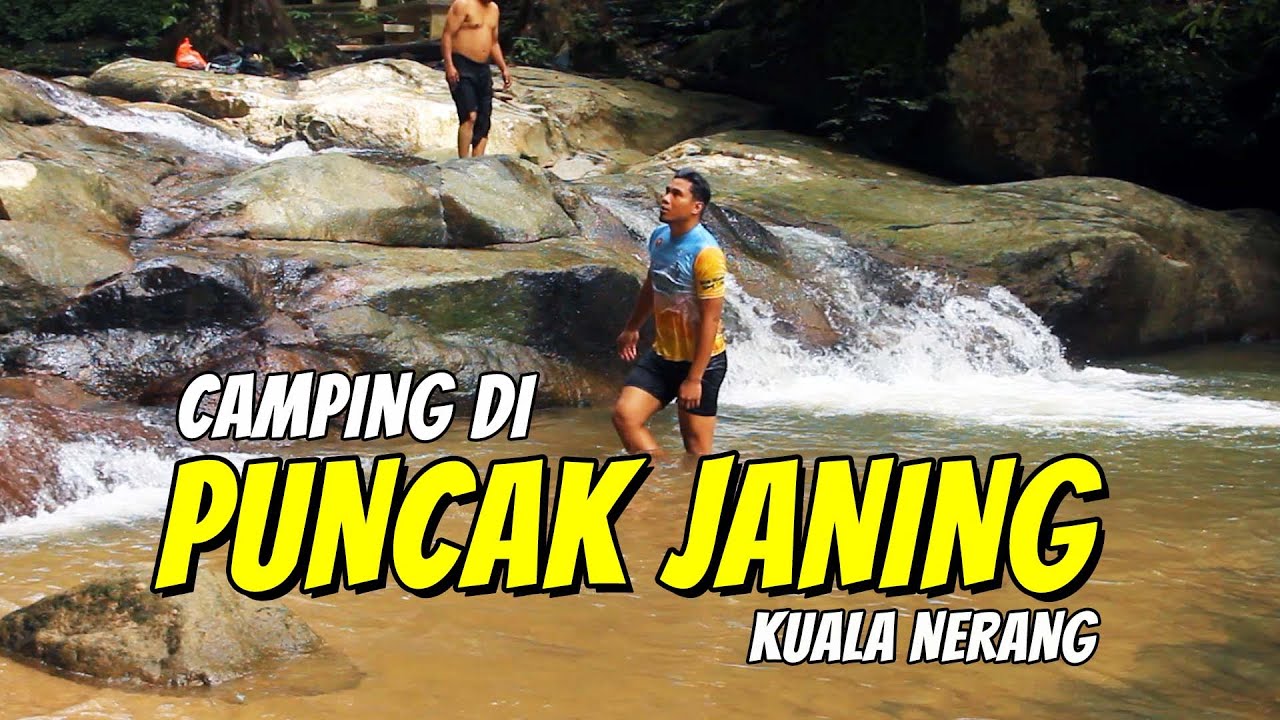 Camping Di Puncak Janing, Kuala Nerang, Kedah
