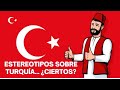 Estereotipos falsos sobre Turquía y que los turcos odian