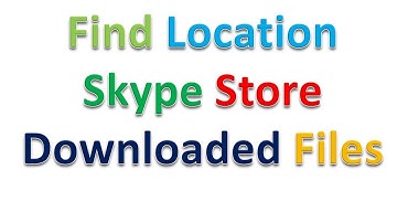 skype download file location find a folder to which Skype saves received files