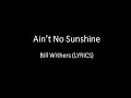 Ain't No Sunshine - Bill Withers (LYRICS) |한국인이 좋아하는 팝송