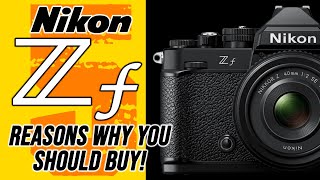 Nikon Zf Why Should You Buy? 5 Reasons!