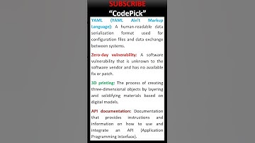 How to define YAML,  Zero-Day Vulnerability, 3D Printing, API Documentation ?