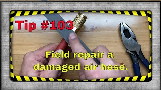 How to repair a damaged air hose.