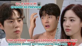 The person who succeeded in making Suji become ..❤️❤️ | Episode 40 Preview | Su-Ji And U-ri 수지맞은 우리