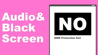 Fix - DRM Black Video when Recording and Streaming Browser