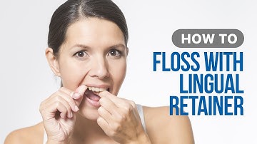 How to Floss with Lingual Retainer