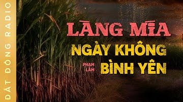 Nghe truyện ma : LÀNG MÍA NGÀY KHÔNG BÌNH YÊN - Chuyện ma làng quê Nguyễn Huy diễn đọc