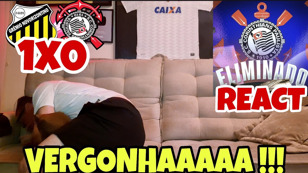 REACT NOVORIZONTINO 1X0 CORINTHIANS  !!! VERGONHA VEXAME !!!