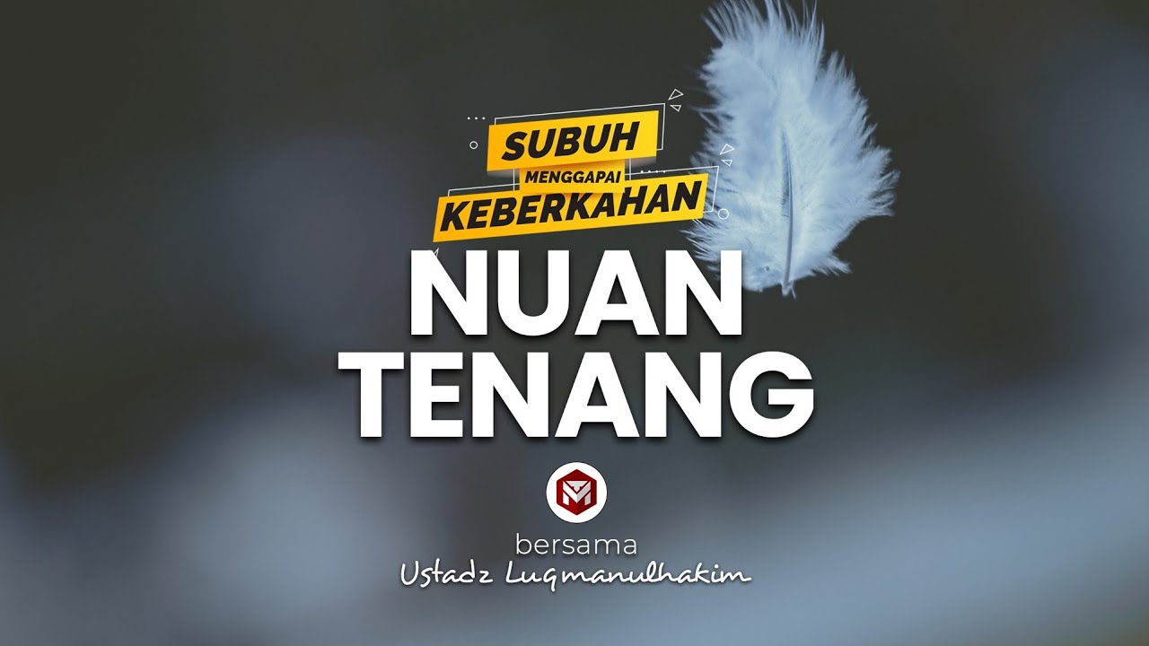 NUAN TENANG ~ K.H Luqmanulhakim - YouTube