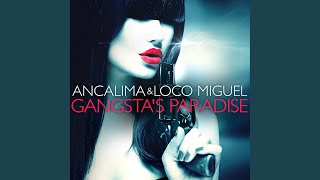 Gangsta's Paradise(Radio Edit) - Ancalima & Loco Miguel