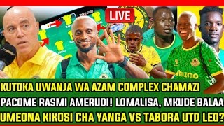 🔴#LIVE_YAMETIMIAA! PACOME AMERUDI RASMI! YANGA Vs TABORA UTD | UWANJA WA AZAM COMPLEX UMEONA KIKOSI