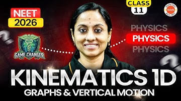 Kinematics 1D | Graphs & Vertical Motion | Gamechanger Series - Class 11 - Physics | NEET 2026