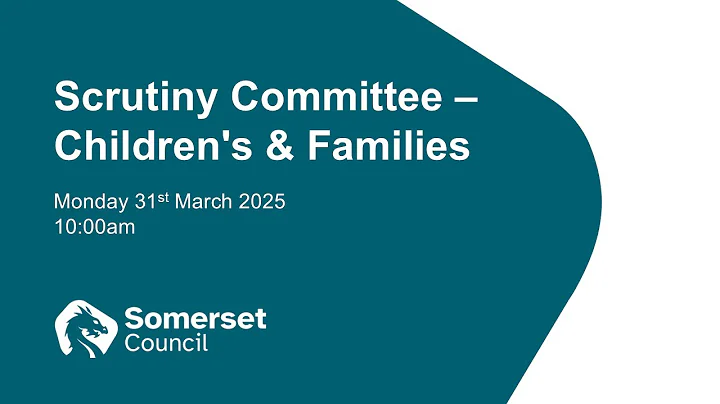Scrutiny Committee - Children & Families 31st March 2025