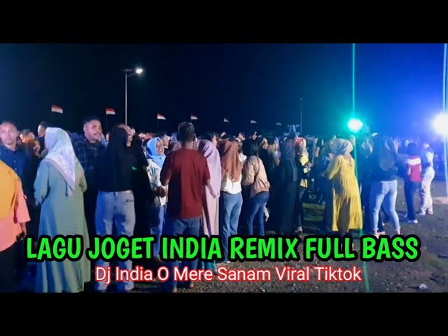 Indian DJ Joget Song O Mere Sanam Remix Viral Tiktok Buteng Audio Version class=