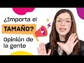 ¿El tamaño importa? 🍆 - ¿Qué opina la gente?