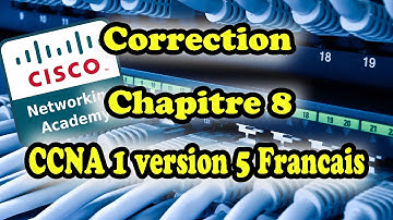 correction chapitre 8 ccna 1 v5 francais