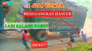 Detik detik truk gandeng kalang kabut gak kuat nanjak ganjel hancur ngeri tanjakan 1,7 juta viewers