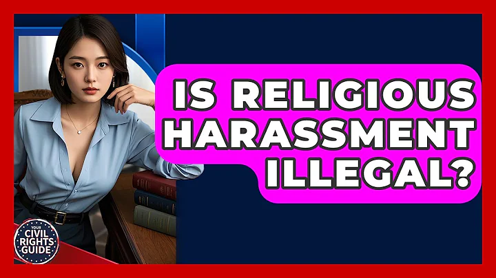 Is Religious Harassment Illegal? - Your Civil Rights Guide