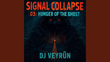 Signal Collapse 03: Hunger of the Ghost