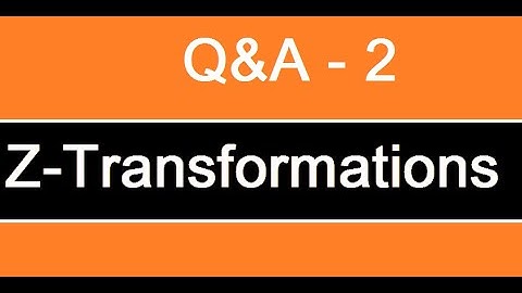 Q&A 2 of Z-Transformations in Digital Signal Processsing for TANGEDCO/GATE/TRB/ESE