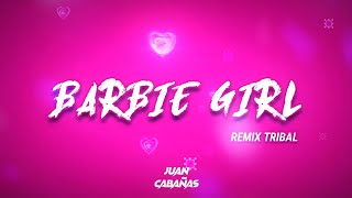 Barbie Girl Remix Tribal Juan Cabañas Mx