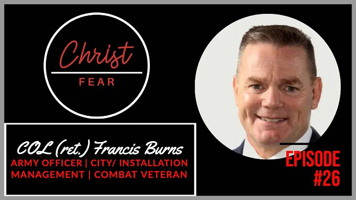 Episode #26 - COL (ret.) Francis Burns, U.S. Army ...