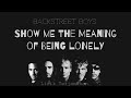 Show Me The Meaning Of Being Lonely - Backstreet Boys | Lirik Lagu Terjemahan