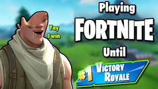 Playing Fortnite Until I Win (Ft Mr.Beast)