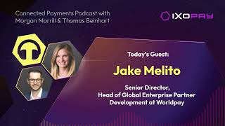 Worldpay on Global Scale, Innovation, and the Future of Payments